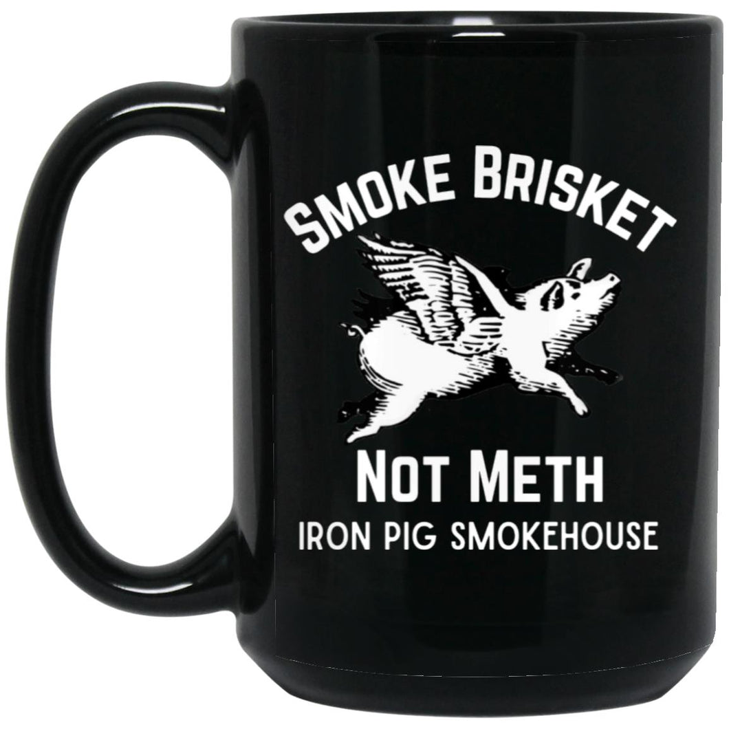 Smoke Brisket Not Meth  15oz Black Mug