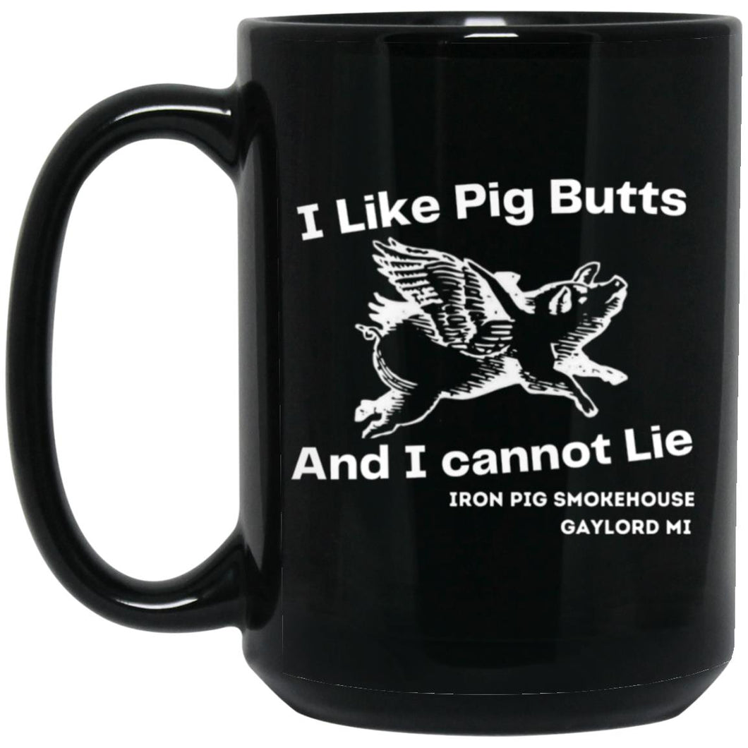I Like Pig Butts 15OZ 15oz Black Mug