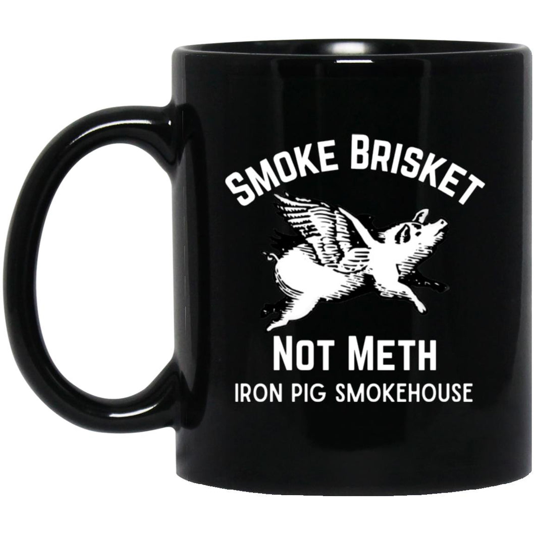 Smoke Brisket Not Meth 11oz Black Mug
