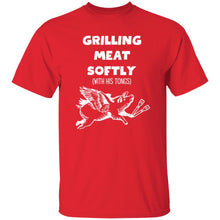 Load image into Gallery viewer, Grilling Meat Softly 5.3 oz. T-Shirt
